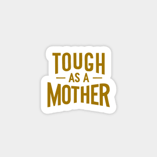 Tough as a Mother Sticker